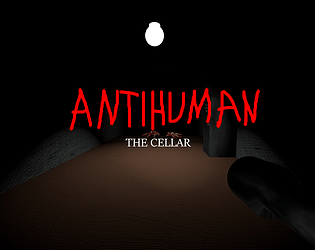 Antihuman: The Cellar [Free] [Windows]
