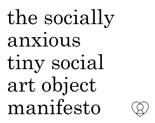 Cover image for the socially anxious tiny social art object manifesto
