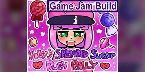 Cover image for Holly’s Splendid Sugar Rush Rally (Game Jam Demo)