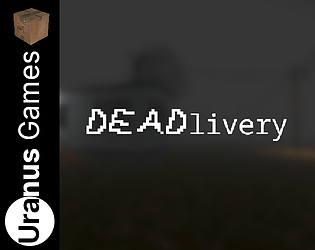 DEADlivery [Free] [Other] [Windows] [macOS] [Linux]