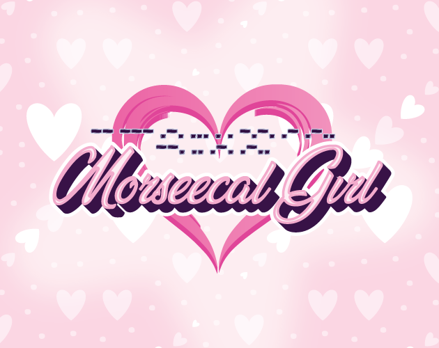 ꩜。⋆‧° MORSEECAL GIRL °‧⋆。꩜