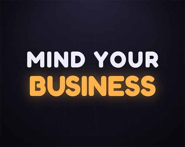Mind Your Business