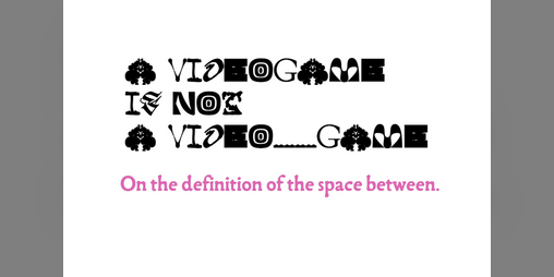 Cover image for A VIDEOGAME IS NOT A VIDEO____GAME