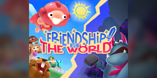 Cover image for Friendship vs The World!
