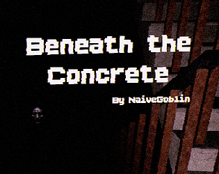 Beneath The Concrete [$2.50] [Adventure] [Windows] [Linux]