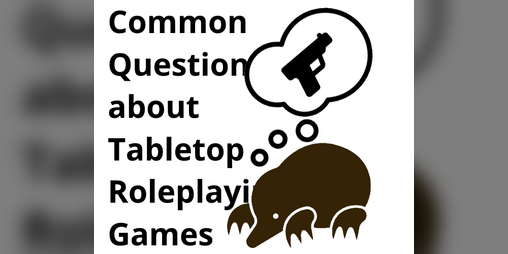 Cover image for Common Questions about Tabletop Roleplaying Games