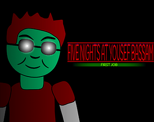 Five Nights At Yousef Bassam: First Job [Free] [Survival] [Windows] [macOS] [Linux]
