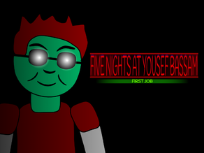 Five Nights At Yousef Bassam: First Job