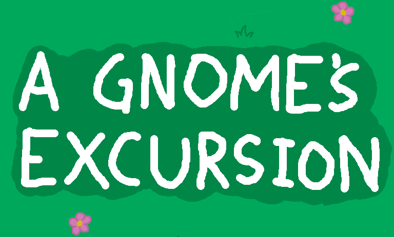 A Gnome's Excursion