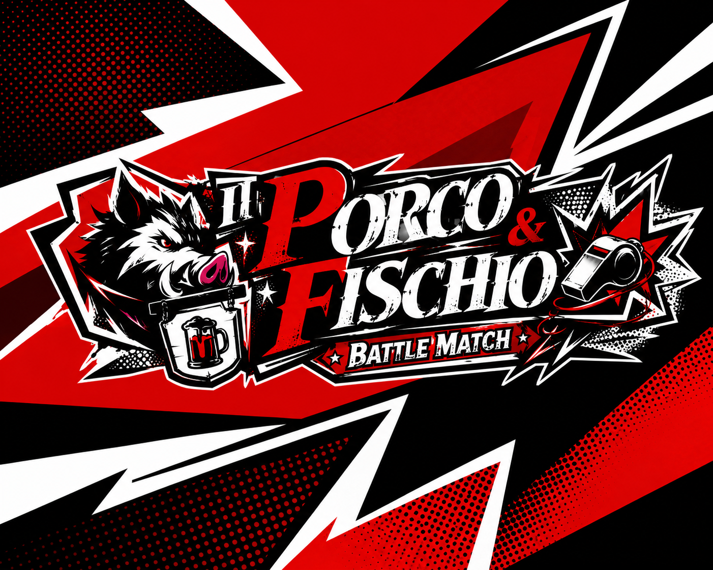 Il Porco & Fischio - Battle Match