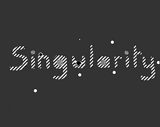 ⚫ Singularity ⚪ [Free] [Puzzle]