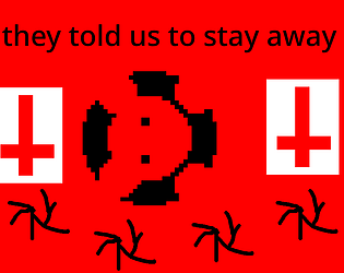 they told us to stay away [Free] [Action]