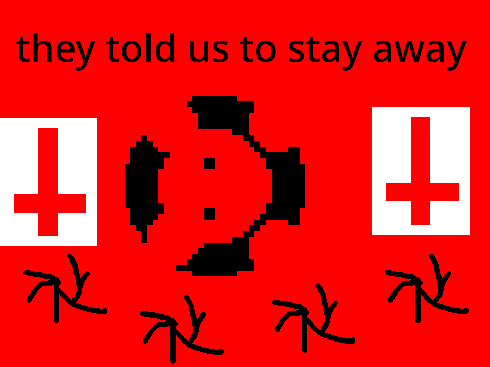 they told us to stay away