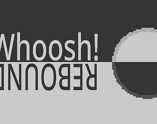 Whoosh ; Rebound [Free] [Platformer]