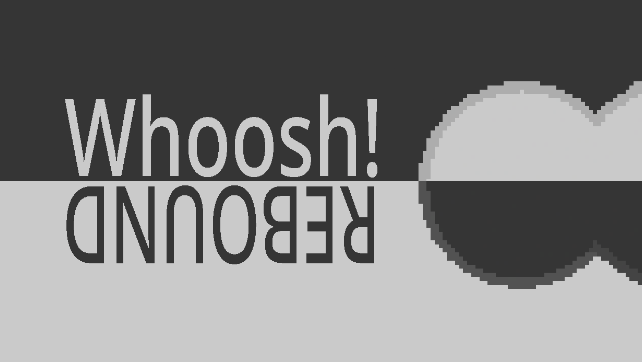 Whoosh ; Rebound