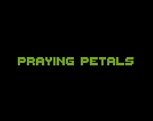 Praying Petals [Free] [Simulation]