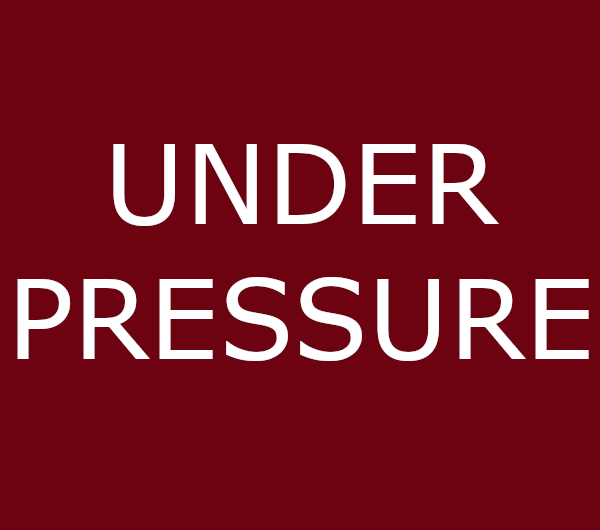 UNDER PRESSURE