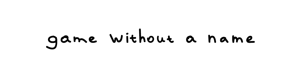 game without a name