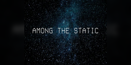 Cover image for Among the Static