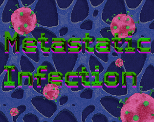 Metastatic Infection [Free] [Adventure] [Windows]