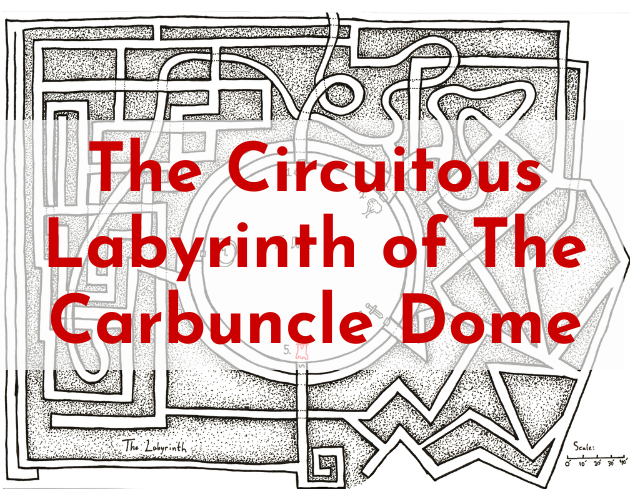 Cover image for The Circuitous Labyrinth of The Carbuncle Dome