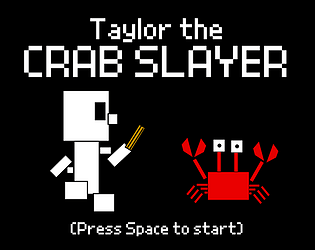 Taylor the Crab Slayer(Remastered 2026) [Free] [Action]