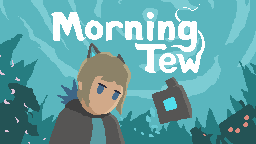 Cover image for Morning Tew - Prototype