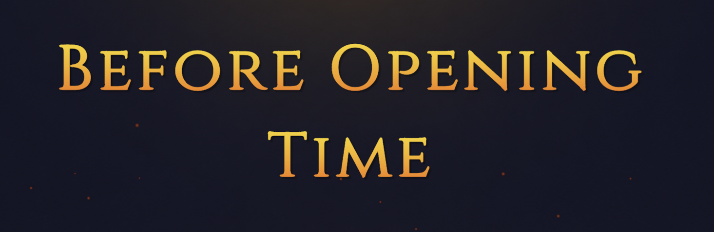 Before Opening Time
