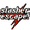 Slasher Escape!