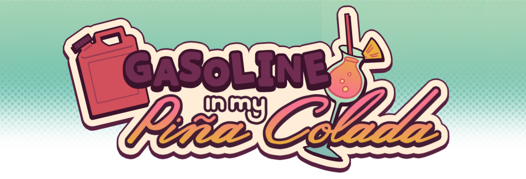 Gasoline in my Piña Colada