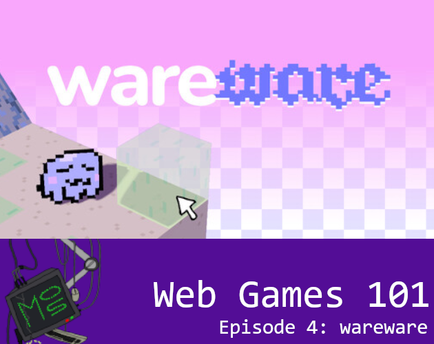Cover image for Web Games 101 Episode 4 - wareware