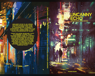 Uncanny Echo: Supernatural Urban Fiction Powered by the Apocalypse   - 10 Powered by the Apocalypse games that build a setting through play 