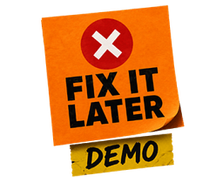 Fix It Later (Demo)