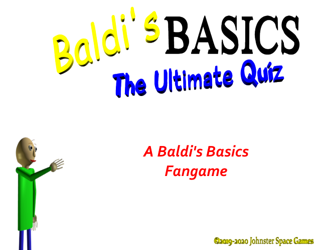 Baldi's Basics The Ultimate Quiz (Baldi Fangame) by JohnsterSpaceGames