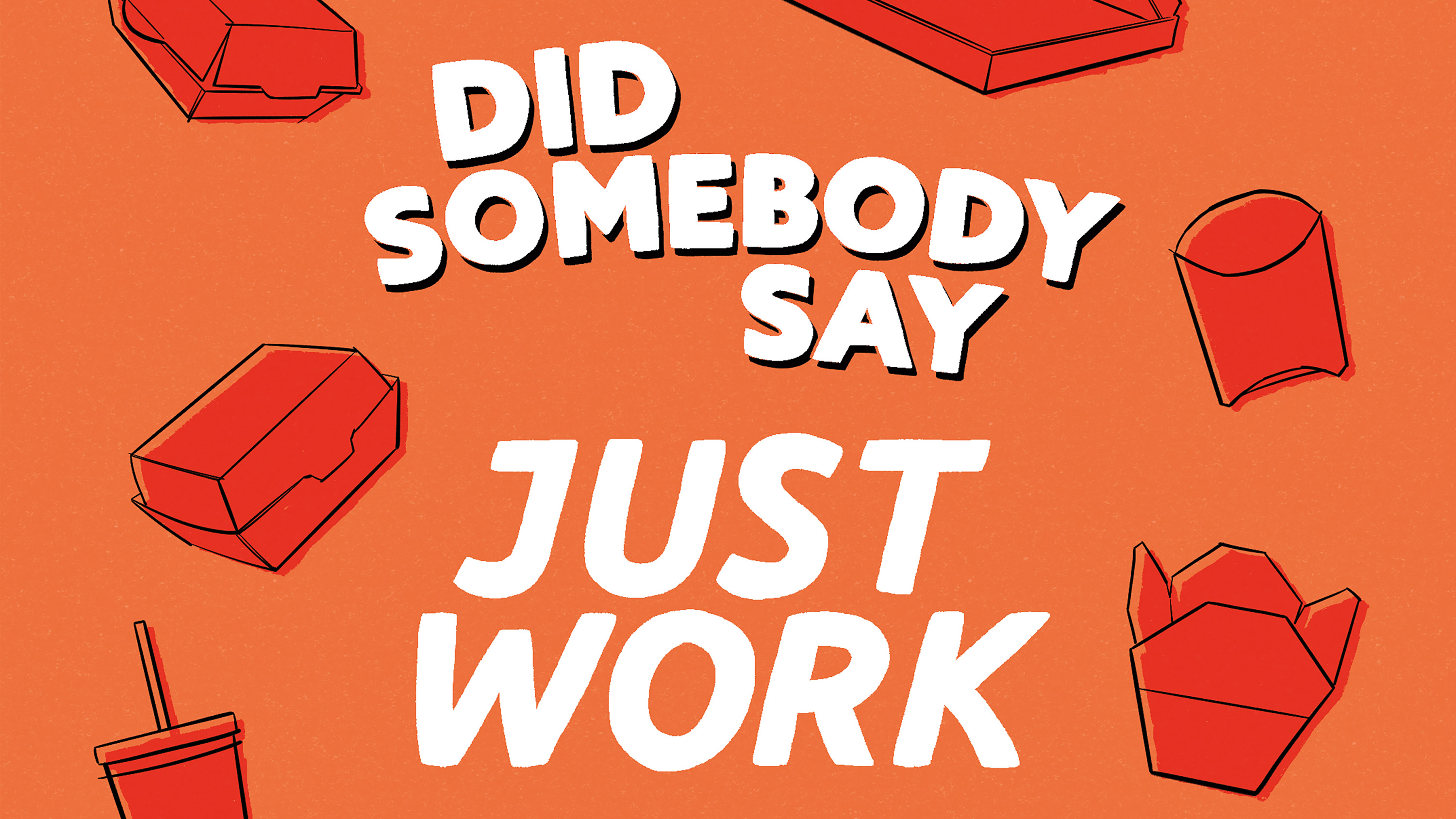 Just Work