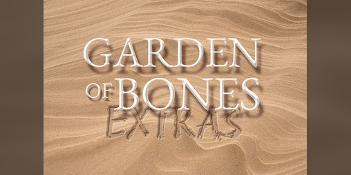 Cover image for Garden of Bones [Extras]
