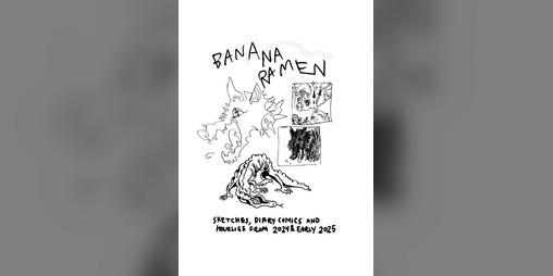 Cover image for banana ramen - sketchbook 2024