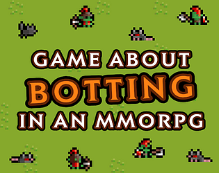 Game About Botting in an MMORPG