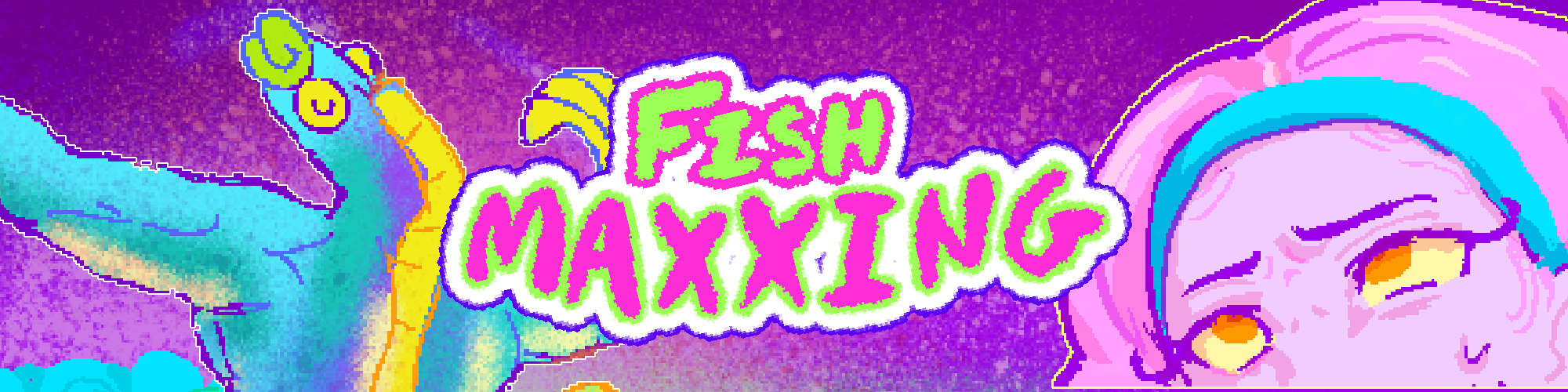 FISH MAXXING!