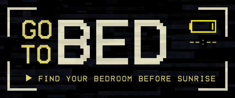 Go To Bed