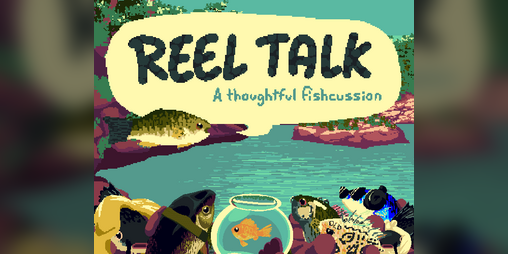 Cover image for Reel Talk: A Thoughtful Fishcussion