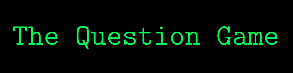 The Question Game