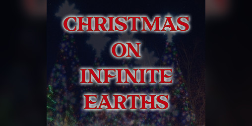 Cover image for Christmas on Infinite Earths, A Christmas Movie Christmas Game Experience