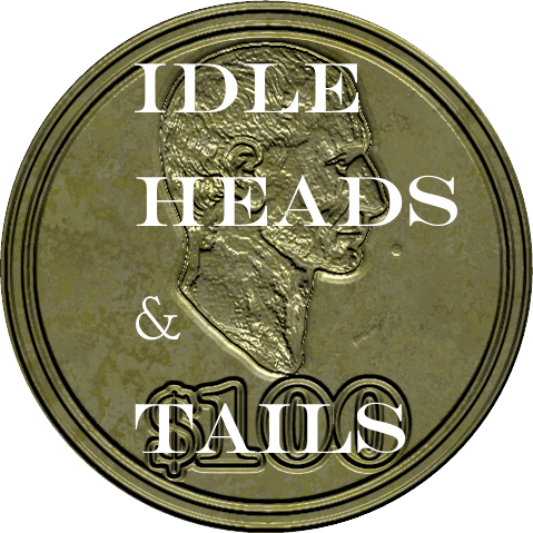 Idle Heads And Tails
