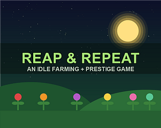 Reap &amp; Repeat