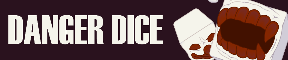 Danger Dice (WIP)