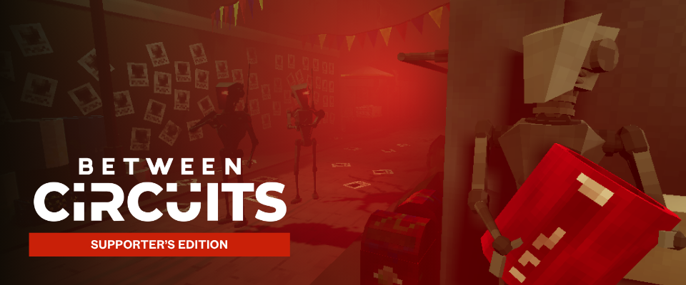 Between Circuits: Supporter's Edition