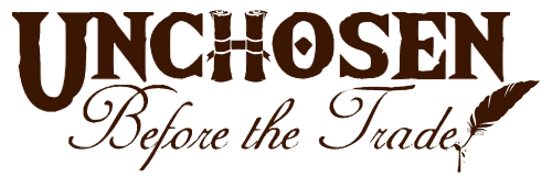 Unchosen: Before the Trade