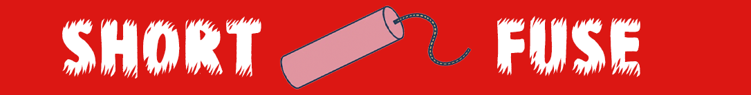 Short Fuse