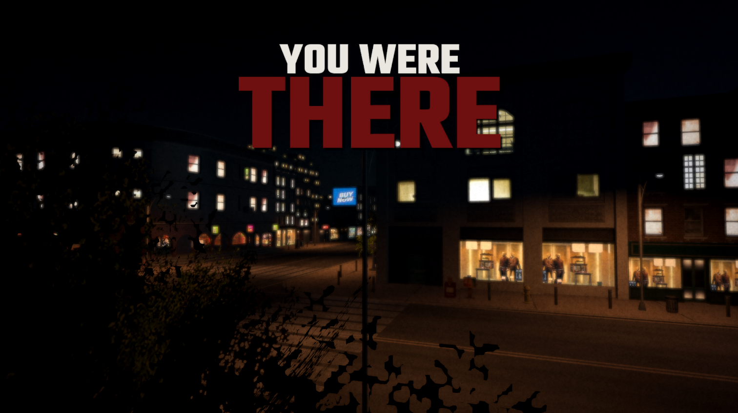 You Were There